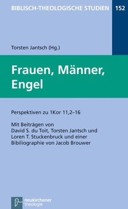 Frauen, Männer, Engel - Perspektiven zu 1Kor 11,2-16