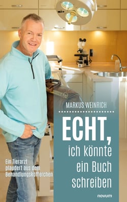 Echt, ich könnte ein Buch schreiben - Ein Tierarzt plaudert aus dem Behandlungsköfferchen