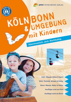 Köln Bonn &amp; Umgebung mit Kindern - Abenteuerlich. Jeck. Nachhaltig.