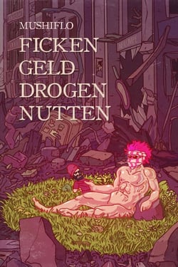 Ficken. Geld. Drogen. Nutten. - Das wahre gesicht des Mushiflo