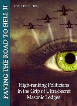 Paving the Road to Hell II - High-ranking Politicians in the Grip of Ultra-Secret Masonic Lodges