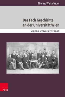 Das Fach Geschichte an der Universität Wien - Von den Anfängen um 1500 bis etwa 1975