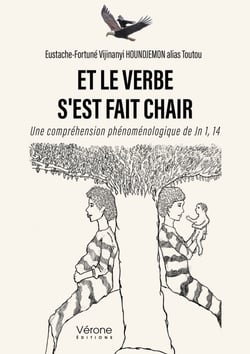 Et le verbe s'est fait chair - Une compréhension phénoménologique de Jn 1, 14
