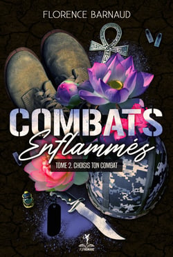 Combats Enflammés - Tome 2 - Choisis ton combat (Romance militaire - romantic suspense)