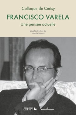 Francisco Varela - Une pensée actuelle