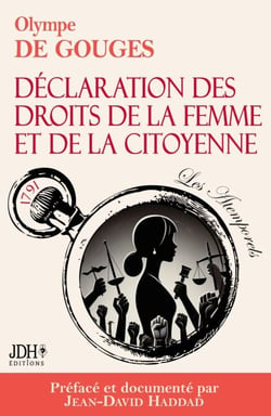 La Déclaration des droits de la femme et de la citoyenne en version intégrale, préfacée et incluant une biographie et un dossier sur le féminisme - Spécial bac français 2025