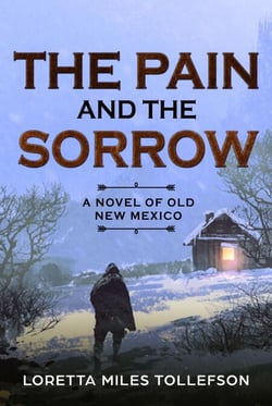 The Pain and The Sorrow - Novels of Old New Mexico