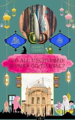 Do All Uncovered Women Go to Hell? - Beyond the Veil