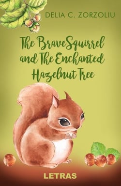 The Brave Squirrel and The Enchanted Hazelnut Tree
