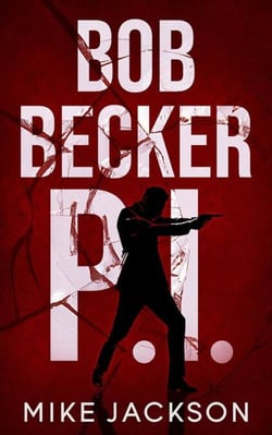 Bob Becker P.I. - Jim Scott Books, #22