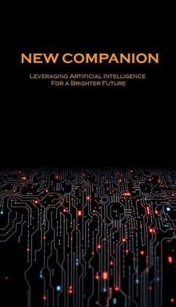 New Companion: Leveraging Artificial Intelligence For a Brighter Future