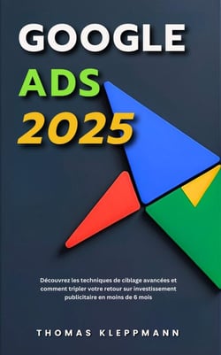 Google Ads 2025 : Découvrez Les Techniques De Ciblage Avancées Et Comment Tripler Votre Retour Sur Investissement Publicitaire En Moins De 6 Mois