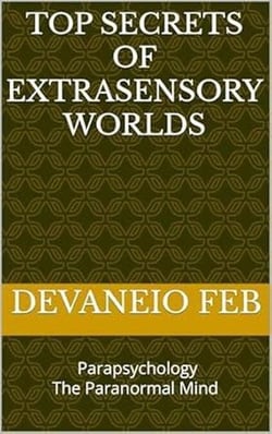 Top Secrets of Extrasensory Worlds