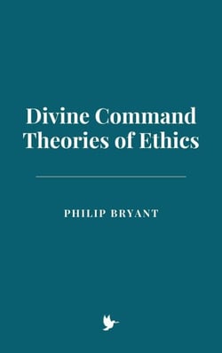 Divine Command Theories of Ethics