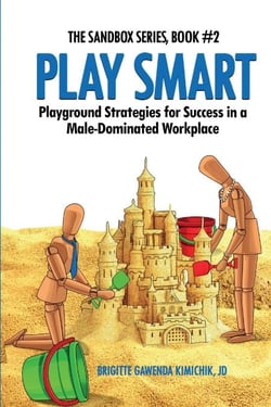 Play Smart - Playground Strategies for Success in a Male-Dominated Workplace - The Sandbox Series, #2