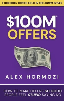 $100M Offers: How To Make Offers So Good People Feel Stupid Saying No - Acquisition.com $100M Series, #1