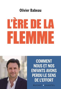 L'ère de la flemme - Pourquoi nous et nos enfants avons perdu le sens de l’effort