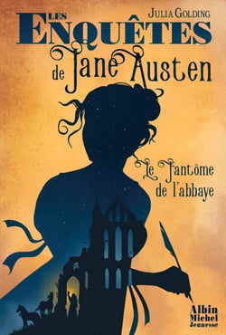 Les Enquêtes de Jane Austen - tome 1 - Le Fantôme de l'abbaye