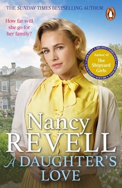 A Daughter’s Love - The heartwarming new historical drama from the bestselling author of The Shipyard Girls series