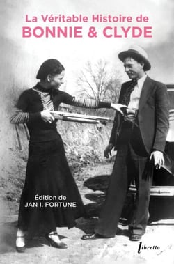 La véritable histoire de Bonnie &amp; Clyde