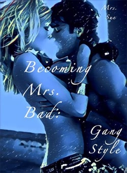 Gang Style - Becoming Mrs. Bad, #1