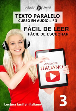 Aprender italiano - Texto paralelo | Fácil de leer | Fácil de escuchar - CURSO EN AUDIO n.º 3 - Lectura fácil en italiano, #3