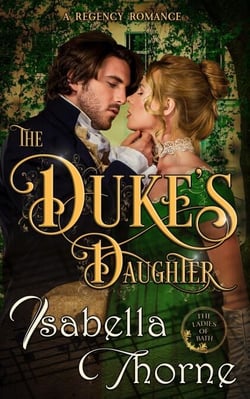 The Duke's Daughter ~ Lady Amelia Atherton - Ladies of Bath, #1