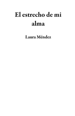 El estrecho de mi alma