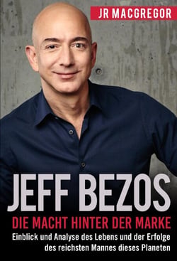 Jeff Bezos: Die Macht hinter der Marke (German Version) (Deutsche Fassung): Einblick und Analyse des Lebens und der Erfolge des reichsten Mannes dieses Planeten - Billionaire Visionaries, #1