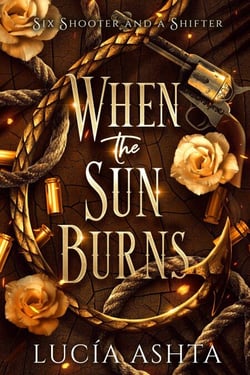 When the Sun Burns - Six Shooter and a Shifter, #2