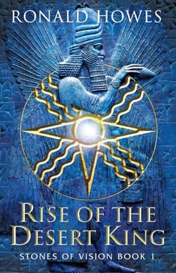 Rise of the Desert King - Stones of Vision, #1