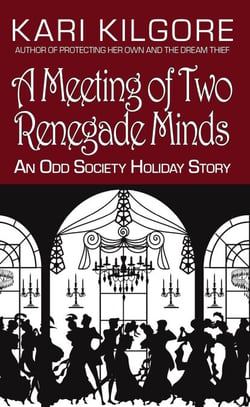 A Meeting of Two Renegade Minds: An Odd Society Holiday Story - The Odd Society