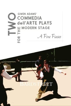 A Fine Fiasco - Two Commedia dell'Arte Plays for the Modern Stage