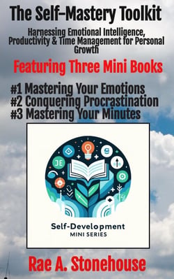 The Self-Mastery Toolkit: Harnessing Emotional Intelligence, Productivity &amp; Time Management for Personal Growth - The Self-Development Mini Series, #0