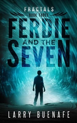 Ferdie and The Seven, Book Three:  Fractals - Ferdie and The Seven, #3