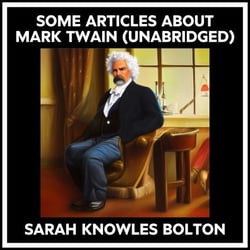 Some Articles About Mark Twain (Unabridged)