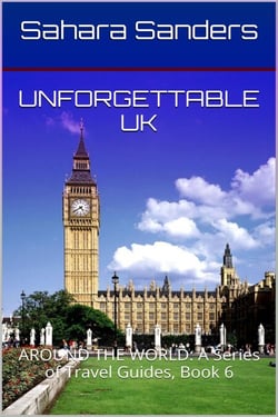 Unforgettable UK - ALL AROUND THE WORLD: A Series Of Travel Guides, #6