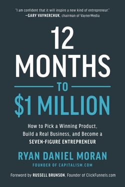 12 Months to $1 Million - How to Pick a Winning Product, Build a Real Business, and Become a Seven-Figure Entrepreneur