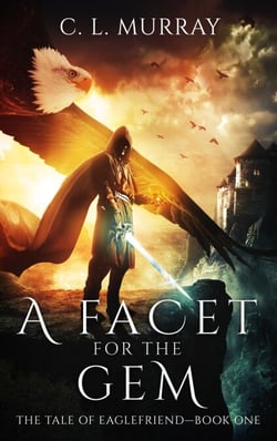 A Facet for the Gem - The Tale of Eaglefriend, #1