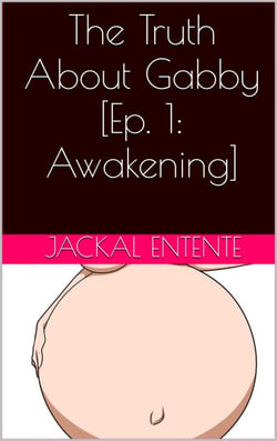 The Truth About Gabby [Episode 1: Awakening] - The Truth About Gabby, #1