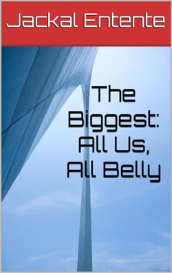 The Biggest: All Us, All Belly - The Biggest, #3