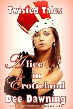 Alice in Eroticland [Grown-up and Ready to Party] - Twisted Fairy Tales, #1