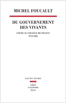 Du Gouvernement des vivants - Cours au Collège de France (1979-1980)