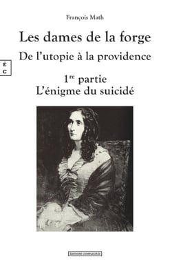 Les dames de la forge, De l’utopie à la providence - 1re partie : L’énigme du suicidé