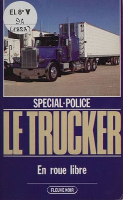 Spécial-police : Le Trucker (6) - En roue libre