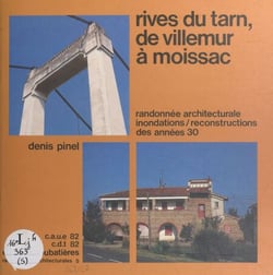 Rives du Tarn, de Villemur à Moissac : randonnée architecturale, inondation-reconstruction des années 30
