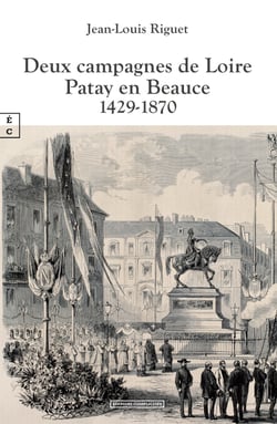 Deux campagnes de Loire - Patay en Beauce 1429-1870