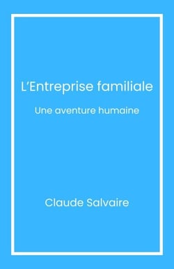 L’Entreprise familiale - Une aventure humaine