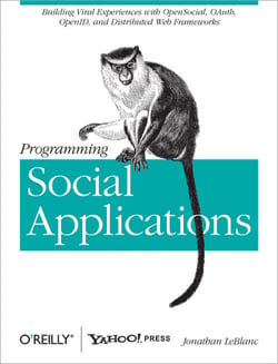 Programming Social Applications - Building Viral Experiences with OpenSocial, OAuth, OpenID, and Distributed Web Frameworks
