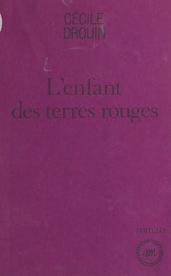 L'enfant des terres rouges - Roman